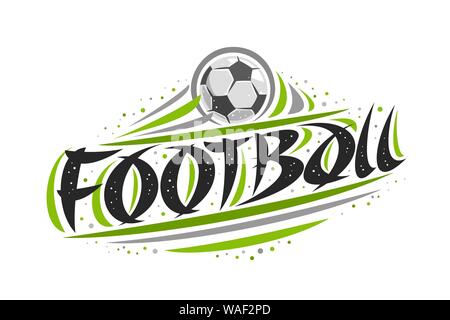 Vektor logo für Fußball, Umriss kreative Abbildung des Schlagens der Ball im Ziel, original dekorative Pinsel Schrift für Wort Fußball, abstrakte simpli Stock Vektor