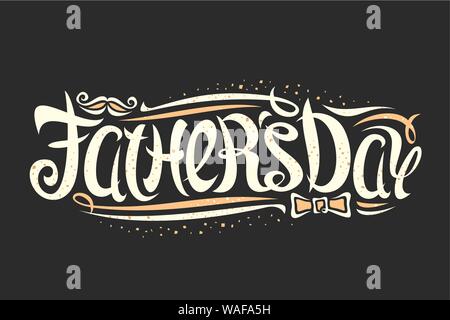 Vektor Grußkarte für den Vatertag, Banner für Urlaub mit herzlichen Glückwunsch text und elegante gedeiht, Fliege und Schnurrbart, original Bürste l Stock Vektor