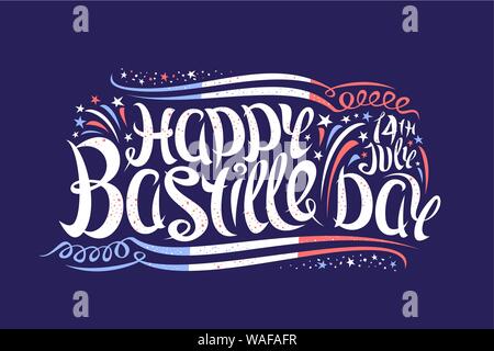 Vektor Grußkarte für Tag der Bastille, Banner mit cartoon Feuerwerk und Sterne, original Pinsel Schriftzeichen für Wörter happy Tag der Bastille, dekorative curl Stock Vektor