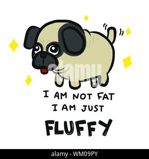 Ich bin nicht dick Ich bin nur flauschig niedlich Mops Hund Cartoon Vektor Illustration Stock Vektor