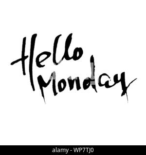 Hallo Montag. Moderne trockene Bürste Schriftzug. Inspirierende Zitat. Kalligraphie Karte. Typografie Poster. Vector Illustration. Stock Vektor