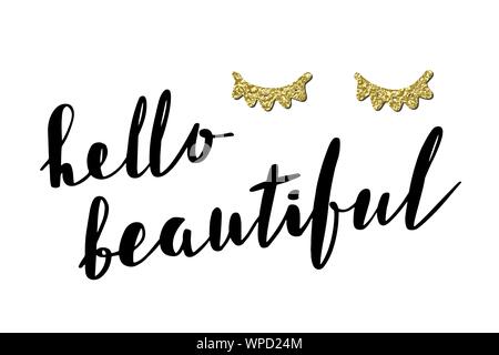 Hallo schöne inspirierende Zitat. Hand-Schriftzug, Brush Script Kalligraphie. Feminine Typografie Poster, Banner. Konzept für Beauty Salon, Fashion Magazine, Postkarten. Stock Vektor