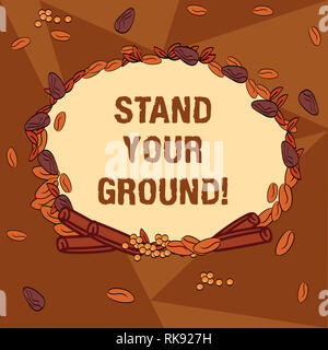 Escritura de texto escrito Stand Your Ground. Concepto Significado mantener puesto uno normalmente en frente de la oposición Corona hecha de semillas de color diferente