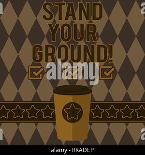 Escritura de texto escrito Stand Your Ground. Concepto Significado mantener puesto uno normalmente en frente de la oposición 3D Café Taza con Tapa cubierta