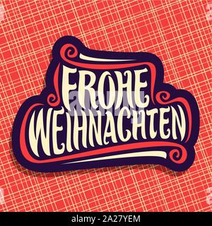 Vector affiche pour Joyeux Noël en langue allemande, le design du logo de Noël pour l'Allemagne avec la police pour le texte original écrit à la main - frohe weihnachten, christ Illustration de Vecteur