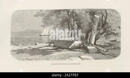 Plage à Evian sur le Lac Léman, vue de la plage d'Evian sur les rives du lac de Genève (lac Léman) à partir du xixe siècle, signé : Ar., Calame d'après Alex., Calame, fig. 16, p. 17, Calame, Arthur ; Calame, Alexander, Kaden Woldemar : Das Schweizerland : eine durch Sommerfahrt Gebirg und Thal. Stuttgart : Engelhorn, 1875 Banque D'Images