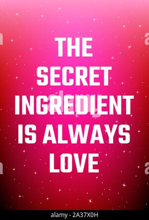 Affiches de motivation. L'ingrédient secret est toujours l'amour. Espace ouvert, ciel étoilé style. La conception d'impression. Fond sombre Illustration de Vecteur