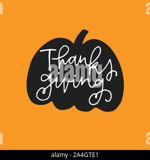 Vacances de Thanksgiving mignon carte de vœux, invitation avec hand drawn silhouette noire de la citrouille et la main blanche-lettres du texte. Vector illustration Illustration de Vecteur