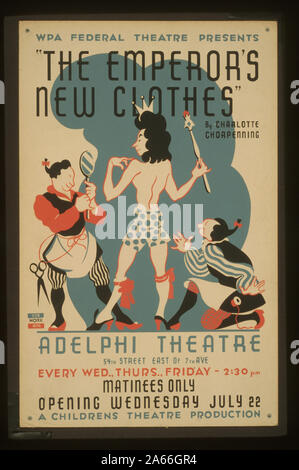 WPA Federal Theatre présente les nouveaux vêtements de l'empereur par Charlotte Chorpenning Résumé : pour l'affiche de présentation du projet théâtre fédéral Les habits neufs de l'empereur à l'Adelphi Theatre, 54e Rue, à l'est de la 7e Avenue. Banque D'Images