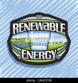 Logo vectoriel pour l'énergie renouvelable, d'un insigne avec panneaux solaires, l'eau s'écoule dans le réservoir, d'éoliennes avec des éoliennes sur le terrain de l'été, original Illustration de Vecteur