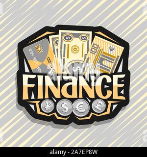 Logo Vector pour les finances, l'étiquette noire avec carte de débit en plastique, cartoon billets de dollar USA, 100 euro européen, signe d'argent livre sterli Illustration de Vecteur