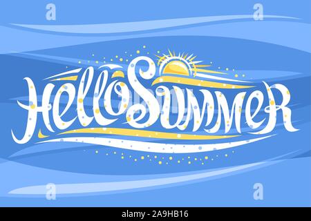 Hello Summer, lettrage vecteur bannière avec calligraphie élégante décoration et cartoon avec rayons de soleil, dessin abstrait pour l'heure d'été, avec l'affiche Illustration de Vecteur