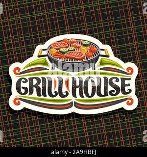 Logo Vector pour Grill House, white decorative sign board avec les jambes de poulet frit, steak de surlonge, courgettes, tomates en bonne santé et le maïs sucré à la ronde gr Illustration de Vecteur