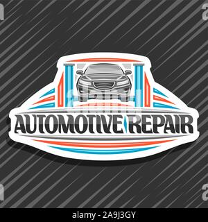 Logo Vector pour la réparation automobile, white decorative sign board avec véhicule sur ascenseur bleu de diagnostic, de lettrage original des mots r automobile Illustration de Vecteur