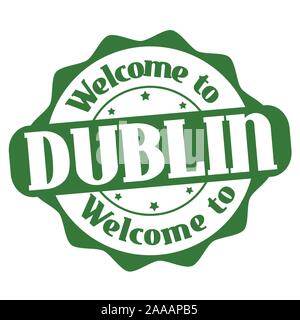 Bienvenue à Dublin signer ou apposer sur fond blanc, vector illustration Illustration de Vecteur