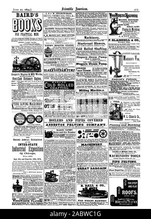 100 chevaux-puissance. par minute meilleures pompes dans le monde de la boue passage de gravier Sable Charbon céréales etc. avec des blessures. Toute la lumière durable et économique simple. k' MORTAISAGE MOULAGE TENONNAGE ET MACHINES ; scies à ruban SCIES DÉFILEMENT MAC INES &c. Worcester Mass. OUTILS DES MÉCANICIENS Raboteuses Tours Exercices. &E. &C. Qui TOMBE DU TUYAU. oz. Les toits plats ET SA LARS BAIRD WEAVER'S CHAUDIÈRES ET TUYAUTERIES couverts l'AMIANTE SOCIÉTÉ bombarder, Scientific American, 1874-06-27 Banque D'Images