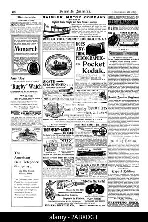 Monarch Monarch n'importe quel garçon 'Rugby' Watch Catalogue no 01 L'American Bell Telephone Company 125, rue Lait Boston Massachusetts chaudières et machines-outils. De nouveaux vélos Watch. ; Gans Buggies Harnese. Lancement de la vapeur d'ALC Le moteur et le gouvernail contrôlé uniquement 12 à 1 Engler maintenant prêt pour le marché. 18 à 40 ft. lance l'article scientifique les plus populaires dans le monde-hebdomadaire - 52 numéros par an. MUNN & CO. 361 Broadway. New York. Les encres d'impression. Les constructeurs de moteurs DAIMLER MOTOR COMPANY de grande qualité et unique lance à double vis. OFFICE DE TOURISME ET TRAVAILLE 'STEINWAY' DE LONG ISLAND CITY N. Y. Le 30 cents. L'amélioration Banque D'Images