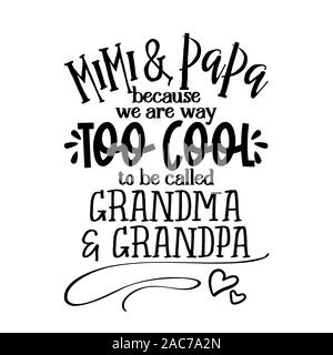 Mimi et papa parce que nous sommes beaucoup trop cool pour être appelé grand-maman et grand-papa - funny vector précédemment. Bon pour la fête des Mères ou cadeaux scrap booking, affiches Illustration de Vecteur