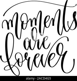 Instants sont éternels - lettrage main texte inscription, la motivation et l'inspiration citation positive Illustration de Vecteur