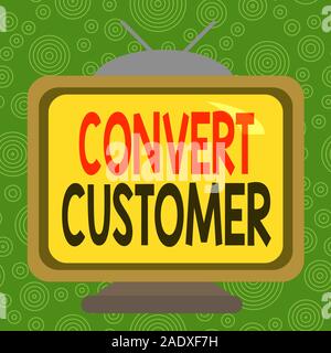 La main conceptuel montrant Convertir Client. Sens Concept le pourcentage de visiteurs qui prennent l'action souhaitée rectangle carré carto unreal Banque D'Images