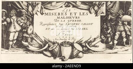 Cette page de titre de Jacques Callot pour « les grandes misères de la guerre », vers 1633, présente une gravure détaillée représentant des soldats, des images de bataille et des ornements baroques. Banque D'Images