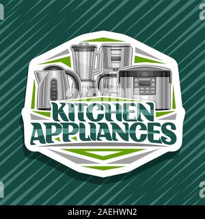 Logo Vector pour appareils de cuisine, panneau blanc avec illustration de définir diverses marchandises électriques, lettrage original des mots et des appareils de cuisine Illustration de Vecteur