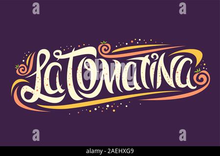 Carte de souhaits pour vecteur La Tomatina festival, calligraphie créative font de festival espagnol avec le vol des tomates et boucles moderne, à la mode d'origine Illustration de Vecteur