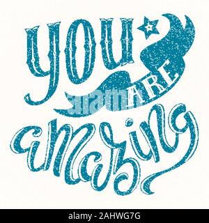 Vous êtes incroyable poster avec lettrage dessiné à la main, vector illustration Illustration de Vecteur