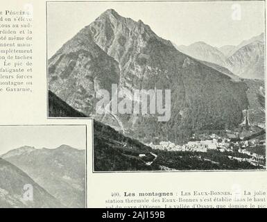 Album géographique : La France . 400. Les montagnes : Les Ealx-Bonxes. - La joliestation Kaux-Bonnes dos thermale sest établie dans le hautval du gave dOloron. La vallée dOssau, que domine le picdu Midi, est riche en sources de jaillissements sulfureusesqui sont captées et amenées dans les établissements bal-néaires. Là aussi la beauté du site ajoute à la biejifaisancedes eaux. 4ÛL Les montagnes ; Labunz. Entrée du IIourat. -Plus sauvage est le pa^sage de Larunz, dans ce val dOssau siriche en merveilles naturelles. Là, au pied du pic de Bergoucoule, au fond dun ravin étroit, un courant deau tou Banque D'Images