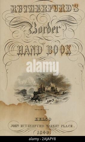 Rutherfurd's border part-livre : être un guide pour les lieux remarquables, paysages pittoresques, et des antiquités de la frontière ; illustré par de nombreuses gravures sur acier, et la carte du district . 40 : ***&gt ;"•  % Banque D'Images