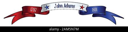 Un rouge blanc et bleu de satin ou de ruban de soie bannière avec le texte de John Adams et des étoiles et la date in office Illustration de Vecteur