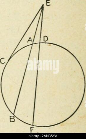 Géométrie du plan élémentaire : inductive et déductive / par Alfred Baker . m le même point, et répéter dans la case de chaque la construction de la deuxième figure. Répétabilité des mesures et des multiplications. Le résultat de nos observations peut être indiqué ci-dessous: Si à partir de n'importe quel point sans un cercle lignes twinright être dessiné, l'un un un secant et l'autre une tangente, alors le rectangle conteneuedpar le secant et la partie de celui-ci sans le thecircle est égal au carré sur la tangente. Si un autre FED secant a été dessiné, puisque le rectangle con-tenu par EA et EB est égal au carré sur EC, et therectang Banque D'Images