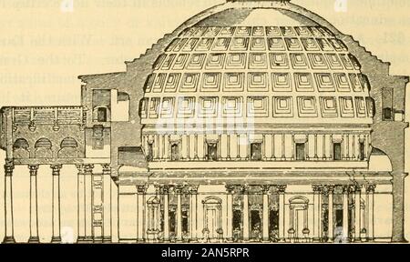 L'ancien monde, depuis les premiers temps de l'an 800 . Le Panthéon à-jour. Une section du Panthéon. §622 ARCHITECTURE 509 622]. Bâtiments célèbres.-Le plus célèbre bâtiment de l'AugustanAge Fantheon -, est le lieu de culte de tous les saints et temple de tous les dieux,-construit dans les campus Martins par le ministre Agrippa.je c'est une circulaire Banque D'Images