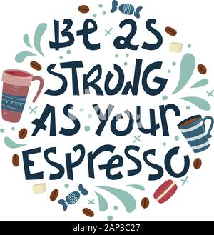 Sloppy lettrage café - être aussi forte que votre espresso. Expression créative avec des doodles. Illustration de Vecteur