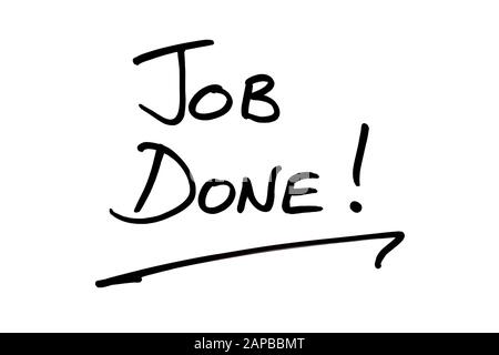 Travail Terminé ! manuscrit sur fond blanc. Banque D'Images