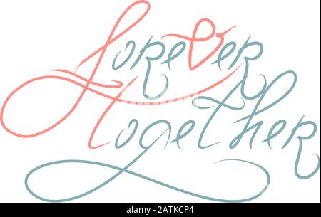 I Love You Forever Lettrage Manuscrit Citation Sur L Amour A Val Image Vectorielle Stock Alamy