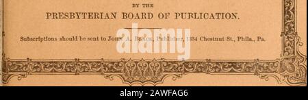 Dossier Mensuel Presbytérien, The (Jan-Dec1881) . LE RECORD MENSUEL PRESBYTÉRIEN SEPTEMBRE 1881. Philadelphie: Publié POUR LES CONSEILS D'ADMINISTRATION de gt*€to)te*ian $hutdt dans le United gUU$ de gtuwrica, PAR LE PRESBYTERIAN BOARD OF PUBLICATION. S'il devait envoyer des abonnements à John A. Black, Éditeur, 1334 Chestnut St., Phila., Pa. Opies, 50 cents par an. Dans les paquets, quatre copies adressées à une personne pour $1.00, un DOSSIER 95 Est la seule publication à partir de laquelle peut être obtenu une vue complète des opérations bienveillantes de la tiiChurch. Il est édité par les secrétaires de ses sept Schémas, les hommes Banque D'Images