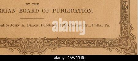 Dossier Mensuel Presbytérien, The (Jan-Dec1881) . RECORD mensuel JUIN 1881 PHILADELPHIE PUBLIÉ POUR LES CONSEILS DE l'église gwsflnjterintt dans le United J?tate# de §tmmntt PRESBYTERIAN BOARD OF PUBLICATION. Les abonnements doivent être envoyés à John A. Black, Publisher, 1334 Chestnut St., Phila., Pa. Afts^affia. Copies, j50 cents par an. Dans les paquets, quatre copies adressées à une personne pour $1.00, LE DOSSIER Est la seule publication à partir de laquelle peut être obtenu une vue complète des opérations bienveillantes de la theChurch. Il est édité par les secrétaires de ses sept Schémas, les hommes le mieux à même de dire quoi Banque D'Images