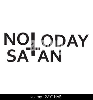 Pas aujourd'hui Satan - Antichrist citation avec le symbole occulte à l'envers croix Illustration de Vecteur