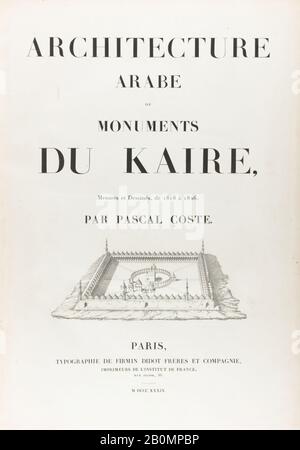 Pascal Coste, Architecture arabe : ou, Monuments du Kaire, mesurés et dessinés, de 1818 à 1826, Pascal Coste (français, 1787–1879), 1839, Paris, France, 2 pages, feuille, ii, [3]-52 pages, 85 feuilles : illustrations, carte, 12 plans ; hauteur : 23 5/8 × 16 en 9/16 . (60 cm Banque D'Images