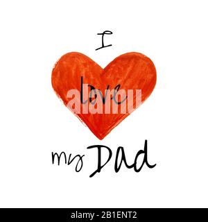 J'aime mon père - citation lettrage isolé sur fond blanc. Éléments dessinés à la main texturés Grunge pour affiche design, t-shirt, sacs, carte postale Illustration de Vecteur