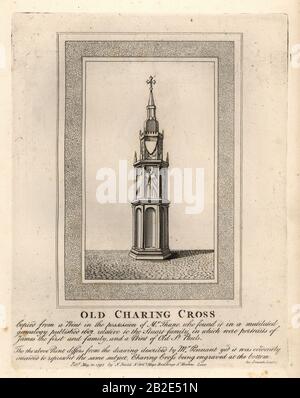 La vieille Croix de Charing, l'une des 12 Croix médiévales d'Eleanor, érigée dans les années 1290 jusqu'à son retrait en 1647. Gravure de Copperplate par John Thomas Smith après les dessins originaux des membres de la Société des Antiquaires de son J.T. Les Antiquités de Smith à Londres et ses Environs, J. Sewell, R. Folder, J. Simco, Londres, 1792. Banque D'Images