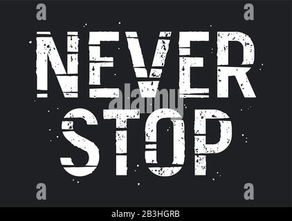 t-shirt avec texte « never stop » Illustration de Vecteur