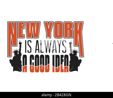 New York Cotations and Slogan Good for Tee. New York est Toujours Une Bonne Idée. Illustration de Vecteur