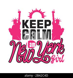 New York Cotations and Slogan Good for Tee. Restez Calme Je suis New York Girl. Illustration de Vecteur