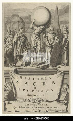 Les figures bibliques, mythologiques et historiques avec leurs attributs se trouvent sur le piédestal avec titre titre de la page RB Historia sacra et Prophana, Amsterdam 1668 Certains personnages du livre sont placés dans un groupe sur un piédestal. On peut reconnaître Alexandre le Grand, Atlas avec le globe sur ses épaules et Moïse avec les tablettes de droit. Les rois et le prophète en sont d'autres. Sur un tissu sur la base est étiré, le titre de l'uitdonna. Fabricant : Printmaker Wouter Jansz. Binneman (bâtiment classé) Editeur: Joannes van Someren (propriété cotée) Lieu de fabrication: Printmaker: Netherlands Publish Banque D'Images