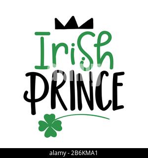 Irish Prince - drôle St Patrik's Day motif inspirant pour les affiches, les dépliants, les t-shirts, les cartes, les invitations, les autocollants, les bannières, les cadeaux. Main Illustration de Vecteur