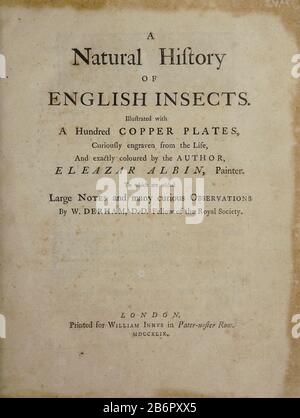 Page de titre d'une histoire naturelle DES INSECTES ANGLAIS. Illustré par Une Centaine DE PLAQUES DE CUIVRE, Curieusement gravées de la vie et exactement colorées par l'AUTEUR, ELEAZAR ALBIN, Painter. À qui sont ajoutées De Grandes notes de beaucoup d'observations curieuses Par W. DERHAM, D.D. Membre de la Société royale. Imprimé pour William Innys MDCCXLIX (1749) Chaque plaque est dédiée à une autre personne Banque D'Images