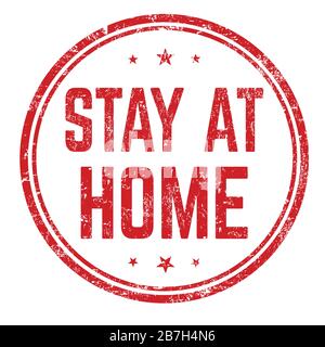 Restez à la maison grunge caoutchouc tampon sur fond blanc, illustration vectorielle Illustration de Vecteur