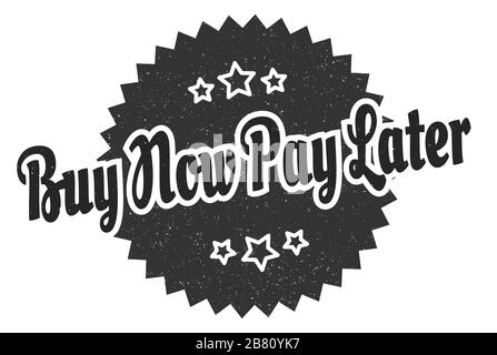 acheter maintenant payer plus tard signe. acheter maintenant payer plus tard rond rétro étiquette. acheter maintenant payer plus tard Illustration de Vecteur